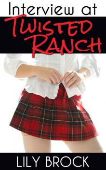 Interview at Twisted Ranch: An Erotic BDSM Story (Twisted Ranch Series Book 1) Read online