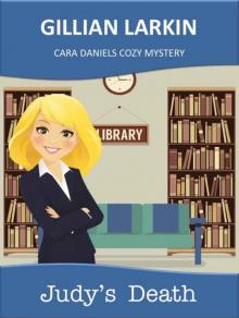 Judy's Death (Cara Daniels Cozy Mystery Book 2) Read online