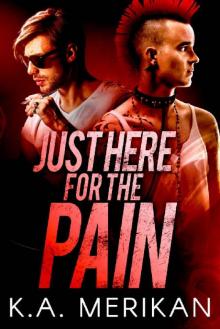 Just Here for the Pain_gay rocker BDSM romance Read online