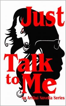 Just Talk to Me (AriQui #1) Read online