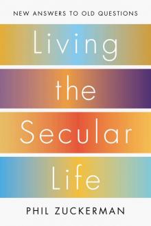 Living the Secular Life_New Answers to Old Questions