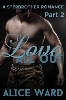 Love All Out - Part 2 (A Stepbrother Romance) Read online