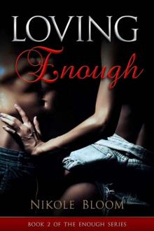 Loving Enough (The Enough Series Book 2) Read online