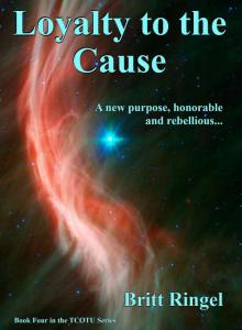 Loyalty to the Cause (TCOTU, Book 4) (This Corner of the Universe) Read online