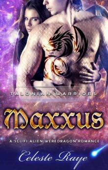 Maxxus: Talonian Warriors (A Sci-Fi Weredragon Romance) Read online