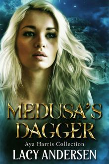 Medusa's Dagger: A New Adult Urban Fantasy (Aya Harris Collection Book 1) Read online