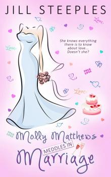 Molly Matthews Meddles in Marriage Read online
