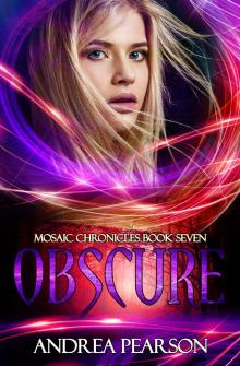Obscure, Mosaic Chronicles Book Seven Read online