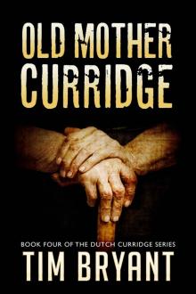 Old Mother Curridge (The Dutch Curridge Series Book 4) Read online