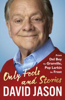 Only Fools and Stories: From Del Boy to Granville, Pop Larkin to Frost Read online