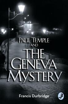 Paul Temple and the Geneva Mystery Read online