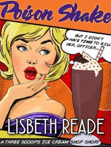 Poison Shake: A Three Scoops Ice Cream Shop Short Story (Three Scoops Ice Cream Shop Cozy Short Stories Book 1) Read online