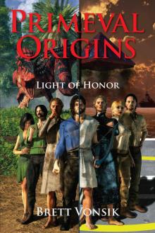 Primeval Origins: Light of Honor (Book 2 in the Primeval Origins Epic Saga)