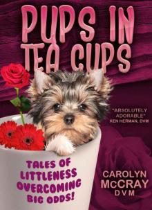 Pups in Tea Cups: Tales of Littleness Overcoming BIG Odds