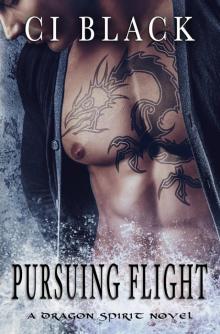 Pursuing Flight: A Dragon Spirit Novel: Book 4 Read online