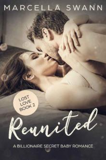 Reunited: A Billionaire Secret Baby Romance (Lost Love Book 2) Read online