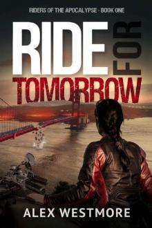 Riders of the Apocalypse (Book 1): Ride For Tomorrow Read online
