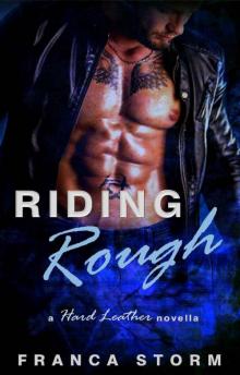 RIDING ROUGH (Hard Leather, #1) Read online