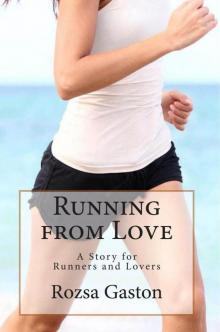 Running from Love: A Story for Runners and Lovers Read online