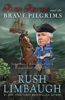 Rush Revere and the Brave Pilgrims: Time-Travel Adventures with Exceptional Americans Read online