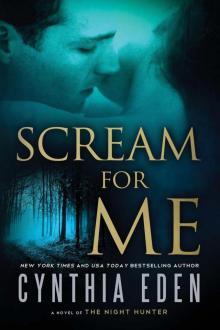 Scream For Me: A Novel of the Night Hunter Read online