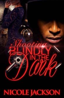 Shooting Blindly in the Dark Read online