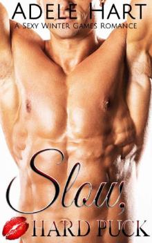 Slow, Hard Puck: A Sexy Winter Games Romance Read online