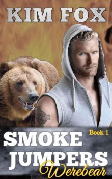 Smokejumpers Werebear (Bear Shifters Of Flathead Forest #1) Read online