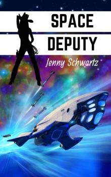 Space Deputy (Interstellar Sheriff Book 1) Read online