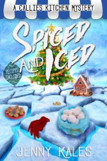 Spiced and Iced (A Callie's Kitchen Mystery Book 2) Read online