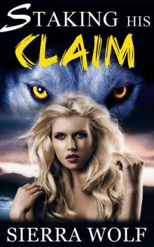 Staking His Claim (BBW Alpha Male Werewolf Paranormal Romance Erotica) Read online