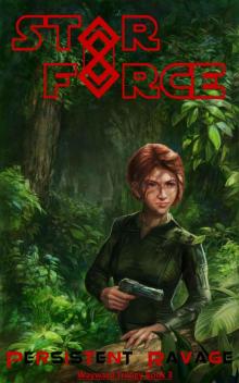 Star Force: Persistent Ravage (Wayward Trilogy Book 3) Read online