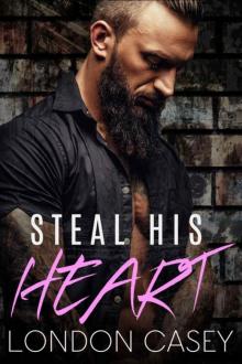 Steal His Heart: a bad boy romance novel Read online