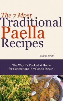 The 7 Most Traditional Paella Recipes.