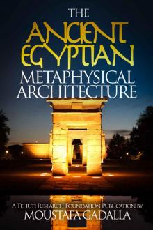 The Ancient Egyptian Metaphysical Architecture