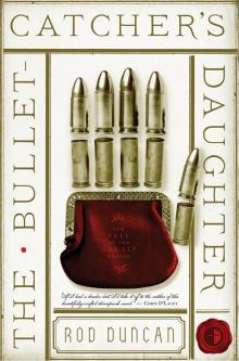 The Bullet-Catcher's Daughter Read online