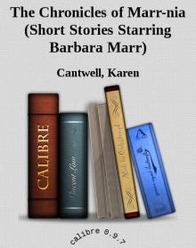 The Chronicles of Marr-nia (Short Stories Starring Barbara Marr)