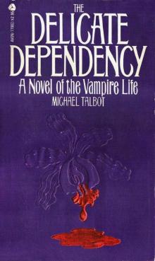 The Delicate Dependency: A Novel of the Vampire Life Read online