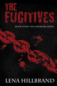The Fugitives, A Dystopian Vampire Novel: Book Four: The Superiors Series Read online