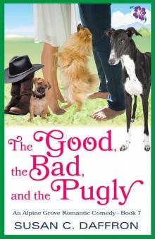 The Good, the Bad, and the Pugly (An Alpine Grove Romantic Comedy Book 7) Read online