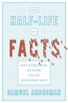 The Half-Life of Facts Read online