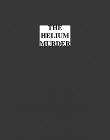 The Helium Murder