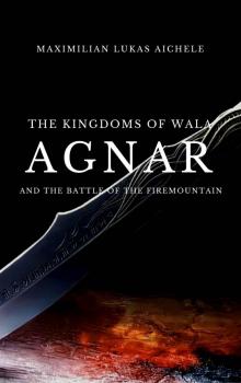 The Kingdoms of Wala: Agnar and the battle of the Firemountain (1)