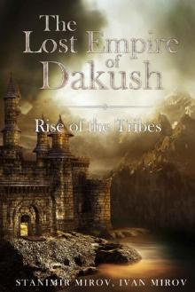 The Lost Empire of Dakush: Rise of the Tribes (Book Book 1) Read online