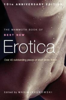 The Mammoth Book of Best New Erotica 10