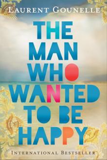 The Man Who Wanted to Be Happy Read online