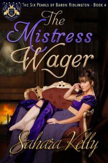 The Mistress Wager: A Risqué Regency Romance (The Six Pearls of Baron Ridlington Book 4) Read online