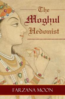 The Moghul Hedonist Read online