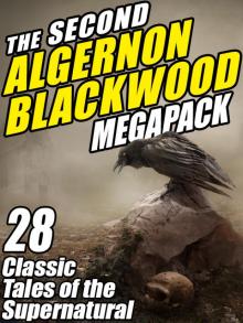 The Second Algernon Blackwood Megapack