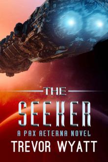 The Seeker: A Pax Aeterna Novel Read online